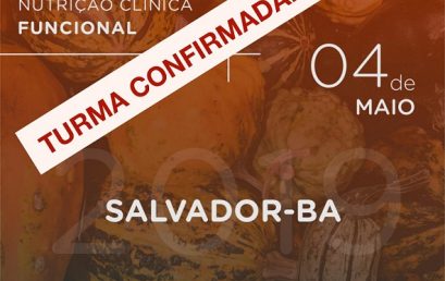Confirmada Turma 2019 da Pós em Nutrição Clínica Funcional em Salvador!