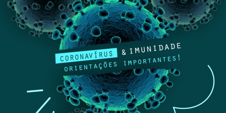 Imunidade e Coronavírus: Orientações importantes